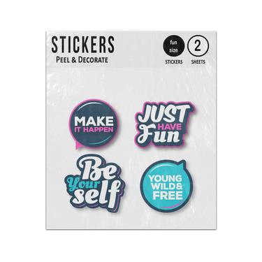 Picture of Make It Happen Be Yourself Just Have Fun Young Wild Free Quotes Sticker Sheets Twin Pack