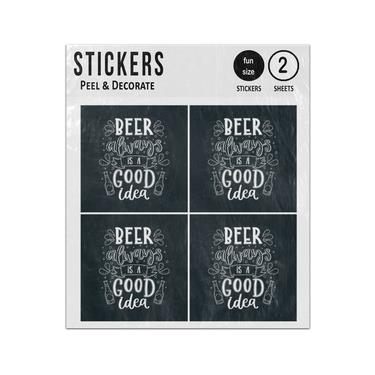 Picture of Beer Always Is A Good Idea Quote Sticker Sheets Twin Pack