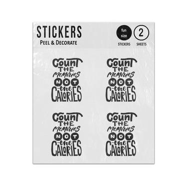 Picture of Count The Memories Not The Calories Motivational Quote Sticker Sheets Twin Pack