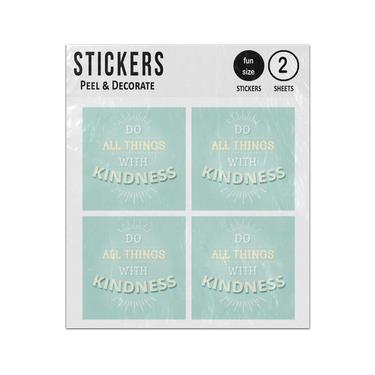 Picture of Do All Things With Kindness Compassion Quote Sticker Sheets Twin Pack