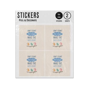 Picture of Do Not Count The Days Make The Days Count Positive Quote Sticker Sheets Twin Pack