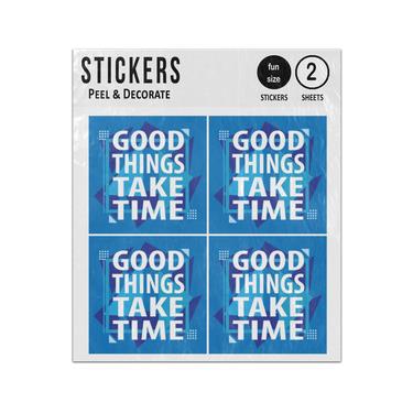 Picture of Good Things Take Time Inspirational Quote Sticker Sheets Twin Pack