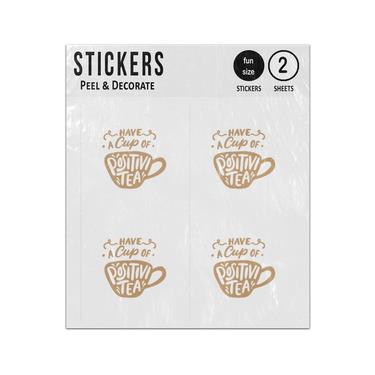 Picture of Have A Cup Of Positivi Tea Positive Motivation Quote Sticker Sheets Twin Pack