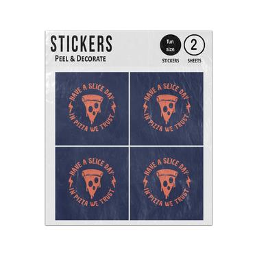 Picture of Have A Slice Day In Pizza We Trust Sticker Sheets Twin Pack