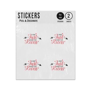 Picture of I Am Just Here For Recess School Quote Sticker Sheets Twin Pack