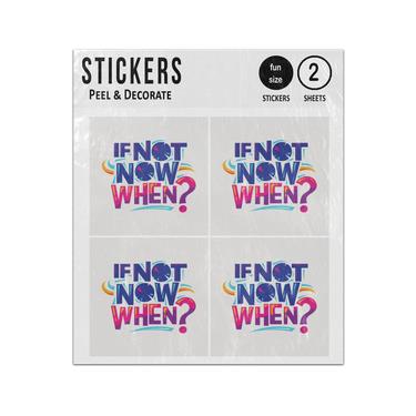 Picture of If Not Now When Question Sticker Sheets Twin Pack