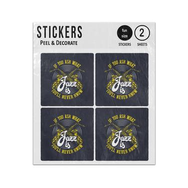 Picture of If You Ask What Jazz Is You Will Never Know Saxophones Sticker Sheets Twin Pack
