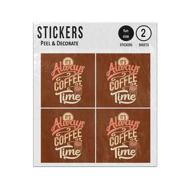 Picture of It Is Always Coffee Time Quote Sticker Sheets Twin Pack