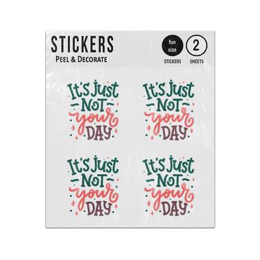 Picture of It Is Not Your Day Slogan Quote Sticker Sheets Twin Pack