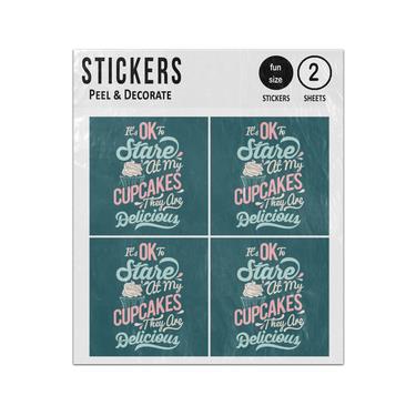 Picture of It Is Ok To Stare At My Cupcakes They Are Delicious Quote Sticker Sheets Twin Pack