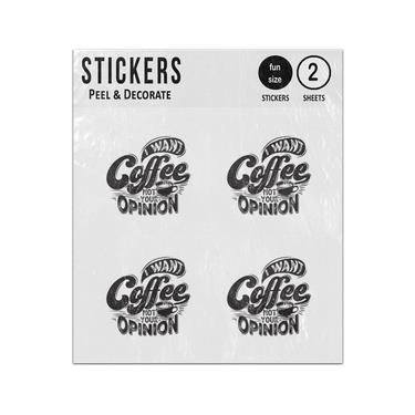 Picture of I Want Coffee Not Your Opinion Quote Sticker Sheets Twin Pack