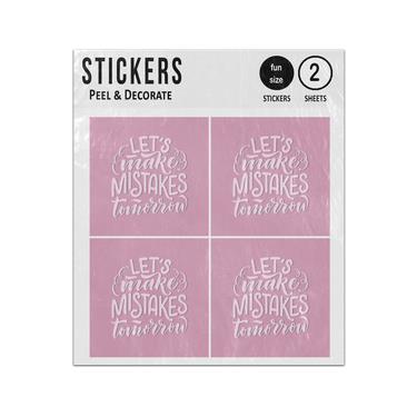 Picture of Lets Make Mistakes Tomorrow Inspirational Quote Sticker Sheets Twin Pack