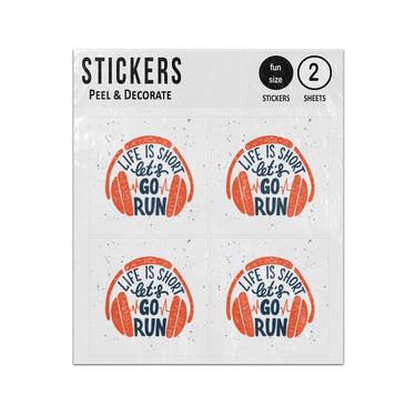 Picture of Life Is Short Lets Go Run With Headphones Sticker Sheets Twin Pack