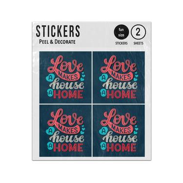 Picture of Love Makes A House A Home Quote Sticker Sheets Twin Pack