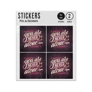 Picture of You Are Never Alone Mental Health Support Quote Sticker Sheets Twin Pack