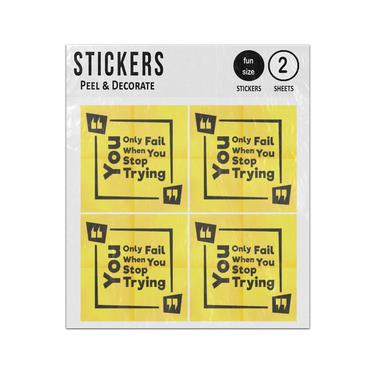 Picture of You Only Fail When You Stop Trying Quote Sticker Sheets Twin Pack