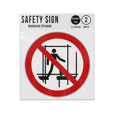 Picture of Do Not Use This Incomplete Scaffold Red Circle Diagonal Line Prohibition Iso 7010 P025 Adhesive Vinyl Signs Twin Pack