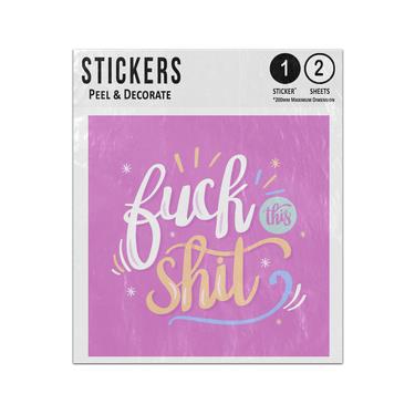 Picture of Fuck This Shit Quote Creative Text Message Sticker Sheets Twin Pack