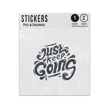 Picture of Just Keep Going Positive Motivation Quote Lettering Typography Sticker Sheets Twin Pack