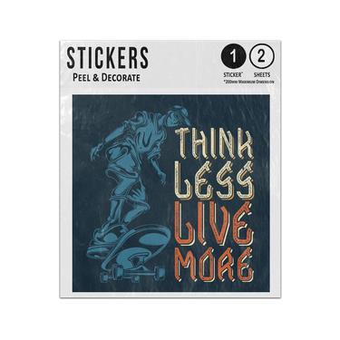 Picture of Think Less Live More Motivation Quote Skateboader Illustration Sticker Sheets Twin Pack