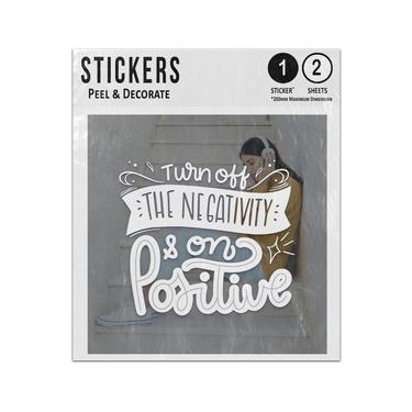 Picture of Turn Off The Negativity And On The Positive Motivational Quote Sticker Sheets Twin Pack