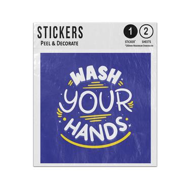 Picture of Wash Your Hands Phrase Message Typography Bold Lettering Sticker Sheets Twin Pack