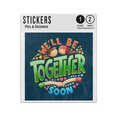 Picture of We Will Be Together Soon Phrase Boy Girl Faces Holding Hands Doodle Sticker Sheets Twin Pack
