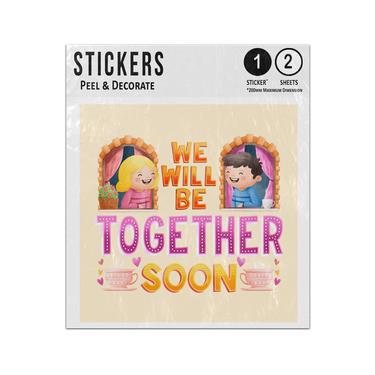 Picture of We Will Be Together Soon Phrase Boy Girl Smiling From Windows Sticker Sheets Twin Pack