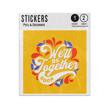 Picture of We Will Be Together Soon Phrase Message Typography Swirly Text Sticker Sheets Twin Pack