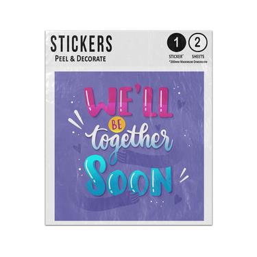 Picture of We Will Be Together Soon Phrase Typography Hands Hearts Doodles Sticker Sheets Twin Pack