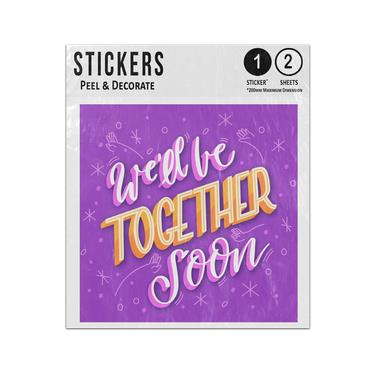 Picture of We Will Be Together Soon Phrase Vintage Handwriring Typography Sticker Sheets Twin Pack