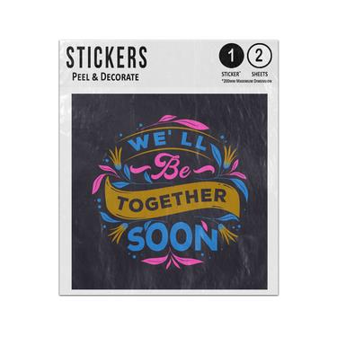 Picture of We Will Be Together Soon Phrase Within Circle Colourful Flowers Sticker Sheets Twin Pack