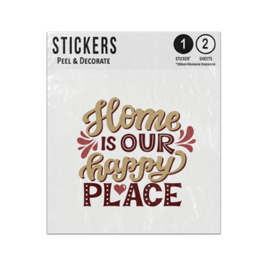 Picture of Home Is Our Happy Place Handwriting Script Text Illustration Sticker Sheets Twin Pack