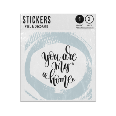 Picture of You Are My Home Declaration Love Quote Sticker Sheets Twin Pack