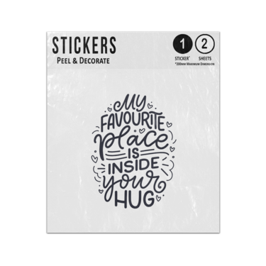 Picture of My Favourite Place Is Inside Your Hug Abstract Text Love Sticker Sheets Twin Pack