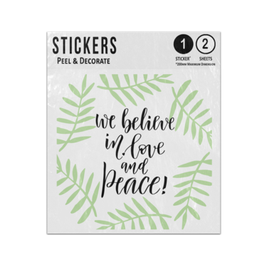 Picture of We Believe In Love And Peace Black Lettering Green Leaves Sticker Sheets Twin Pack