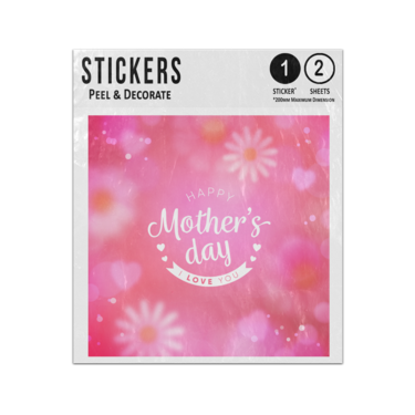 Picture of Happy Mothers Day I Love You Hearts Hazy Flower Background Sticker Sheets Twin Pack