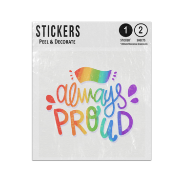 Picture of Always Proud Gay Pride Rainbow Lettering Illustration Sticker Sheets Twin Pack