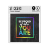 Picture of Be Proud Of Who You Are Rainbow Gay Pride Sticker Sheets Twin Pack