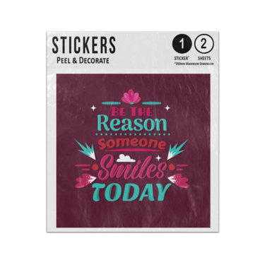 Picture of Be The Reason Someone Smiles Today Inspirational Message Quote Sticker Sheets Twin Pack
