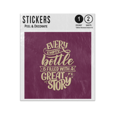 Picture of Every Empty Bottle Is Filled With A Great Story Lettering Quote Sticker Sheets Twin Pack