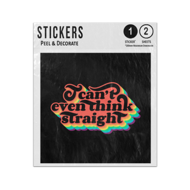 Picture of I Cant Even Think Straight Gay Quote Sticker Sheets Twin Pack