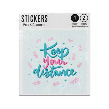 Picture of Keep Your Distance Floral Hand Writing Colourful Lettering Quote Sticker Sheets Twin Pack