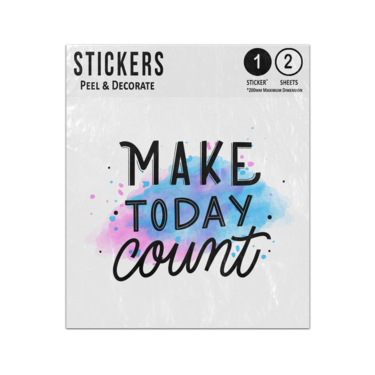Picture of Make Today Count Positive Message Motivational Quote Sticker Sheets Twin Pack