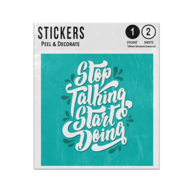 Picture of Stop Talking Start Doing Motivational Lettering Quote Sticker Sheets Twin Pack