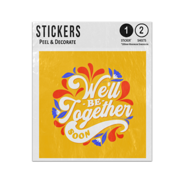 Picture of We Will Be Together Soon Lettering Text Quote Sticker Sheets Twin Pack