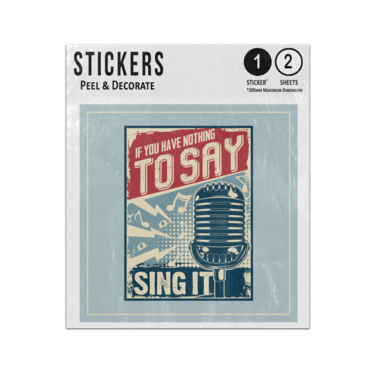 Picture of If You Have Nothing To Say Sing It Quote With Retro Vintage Microphone Sticker Sheets Twin Pack