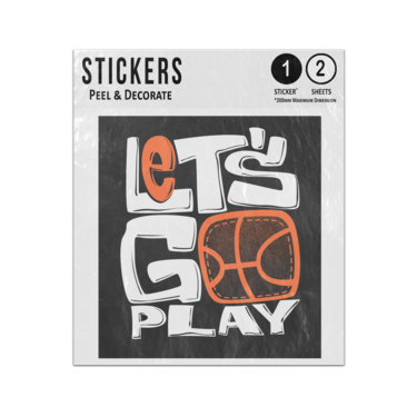 Picture of Lets Go Play Basketball Ball Graphic Illustration Sticker Sheets Twin Pack