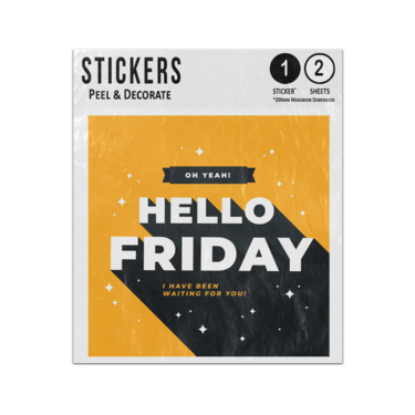 Picture of Oh Yeah Hello Friday I Have Been Waiting For You Lettering Text Quote Sticker Sheets Twin Pack