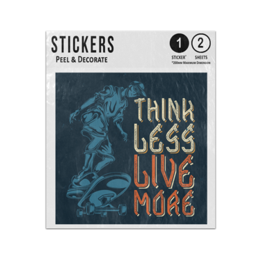 Picture of Think Less Live More Inspirational Quote Skateboarder Illustration Sticker Sheets Twin Pack